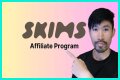 Skims Affiliate Program – Payout, Review, and Sign Up